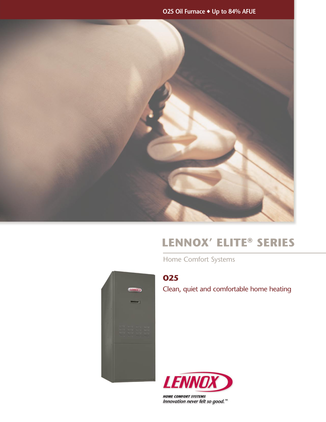 Lenoxx Electronics O25 manual Lennox’ Elite Series, Home Comfort Systems, Clean, quiet and comfortable home heating 