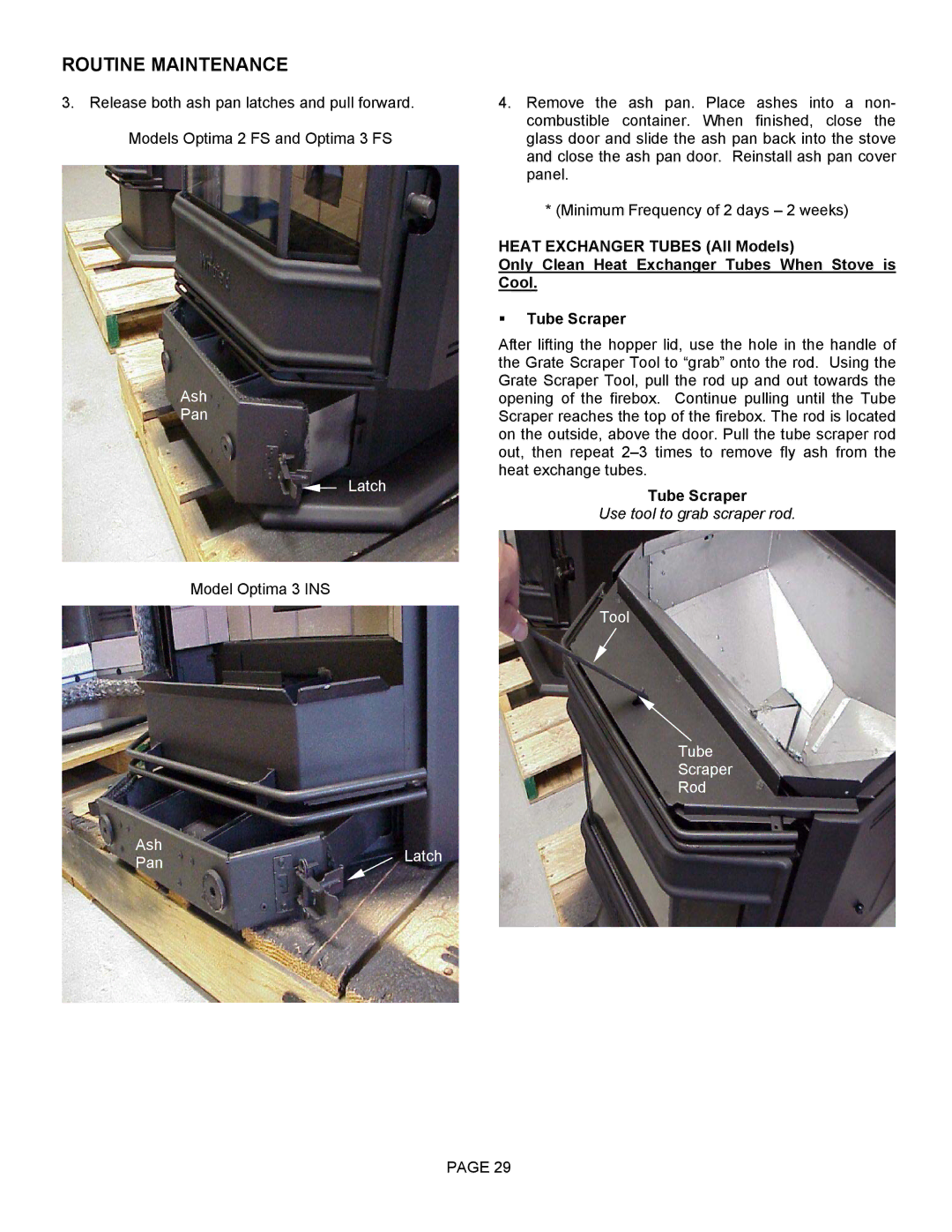 Lenoxx Electronics Optima 3 FS operation manual Use tool to grab scraper rod 