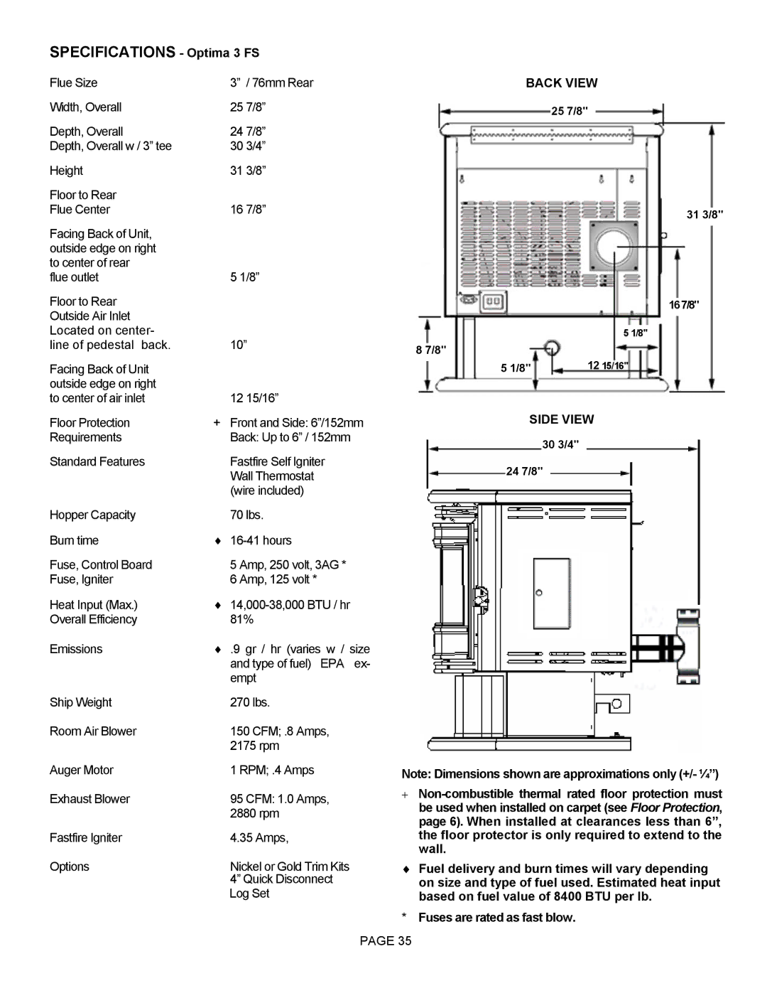 Lenoxx Electronics Optima 3 FS Fuel delivery and burn times will vary depending, Based on fuel value of 8400 BTU per lb 