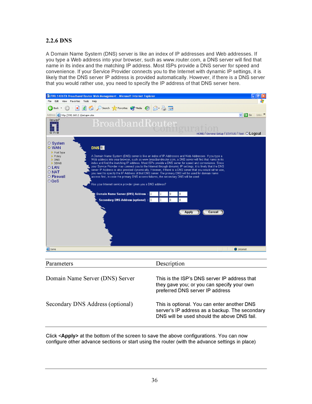 LevelOne FBR-1406TX manual 6 DNS, Parameters Description Domain Name Server DNS Server, Secondary DNS Address optional 