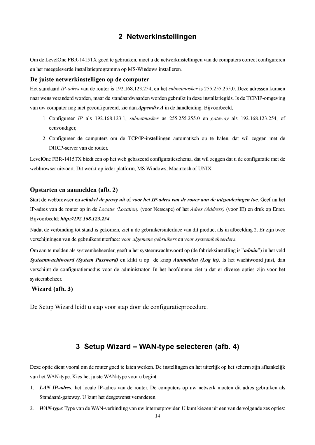 LevelOne FBr-1415TX Netwerkinstellingen, Setup Wizard WAN-type selecteren afb, De juiste netwerkinstelligen op de computer 