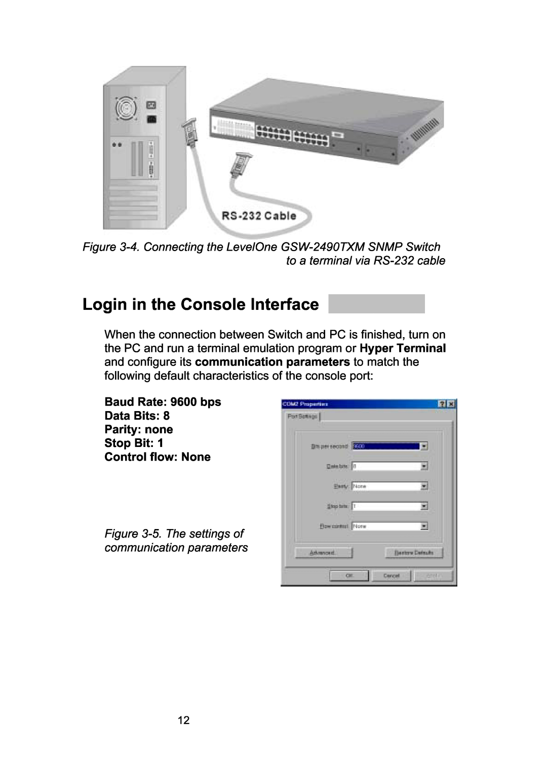 LevelOne GSW-2490TXM Login in the Console Interface, Baud Rate 9600 bps Data Bits Parity none Stop Bit Control flow None 
