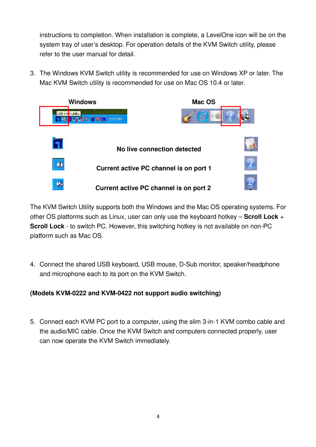 LevelOne KVM-0221/KVM-0421, KVM-0222/KVM-0422 user manual Models KVM-0222 and KVM-0422 not support audio switching 