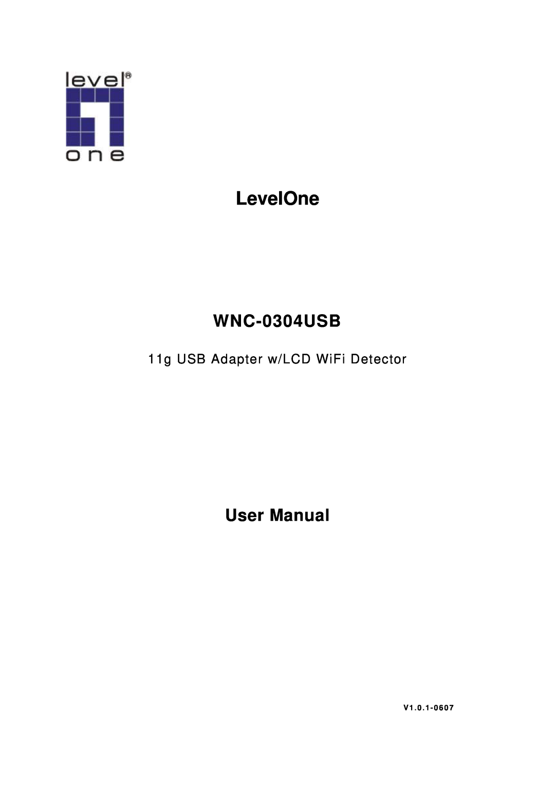 LevelOne 11g USB Adapter w/LCD WiFi Detector user manual WNC-0304USB, User Manual, LevelOne, V1 . 0 . 1 