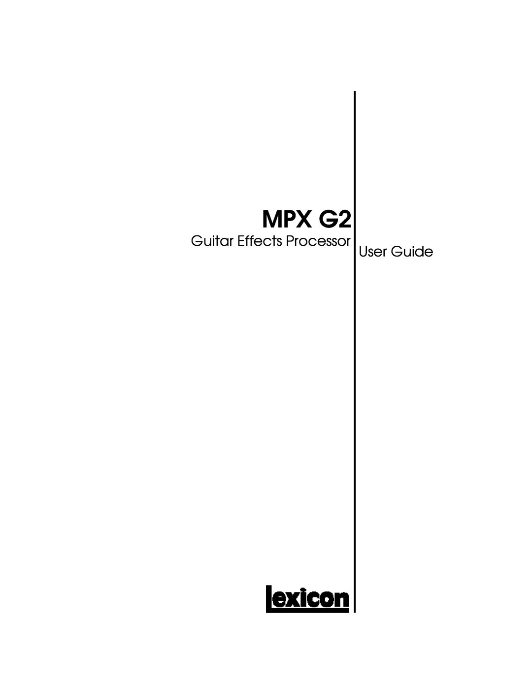 Lexicon MPX G2 manual Guitar Effects Processor User Guide 