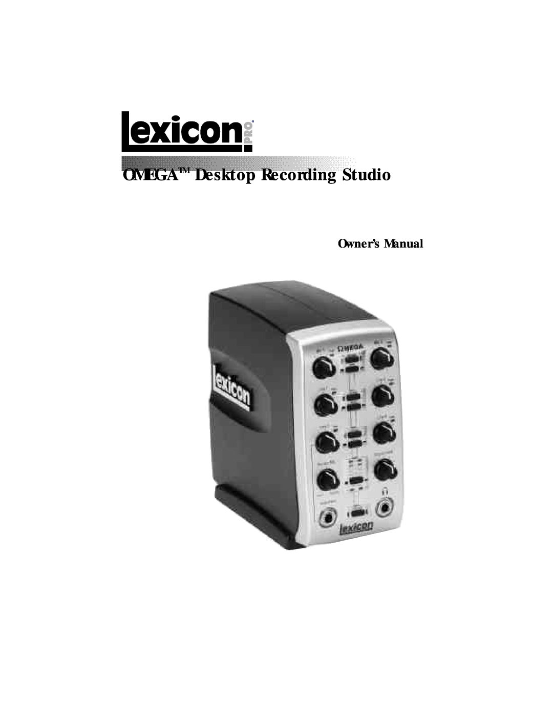 Lexicon OMEGA Desktop Recording Studio owner manual OMEGATM Desktop Recording Studio 