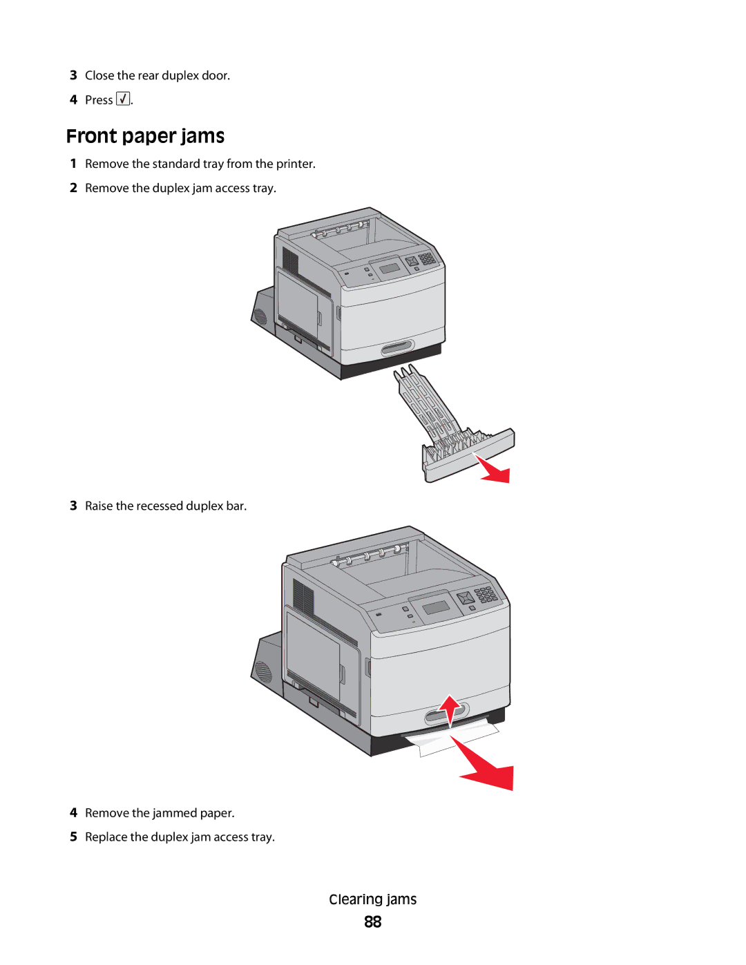 Lexmark 30G2000, 30G2127, 30G0108, 30G0210, 30G0200, 30G2259, 30G0100, 30G0213, 30G0300, 30G0310 Close the rear duplex door Press 