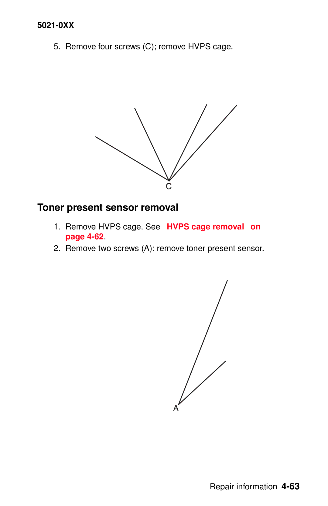 Lexmark 5021-0XX manual Toner present sensor removal, Remove four screws C remove Hvps cage 