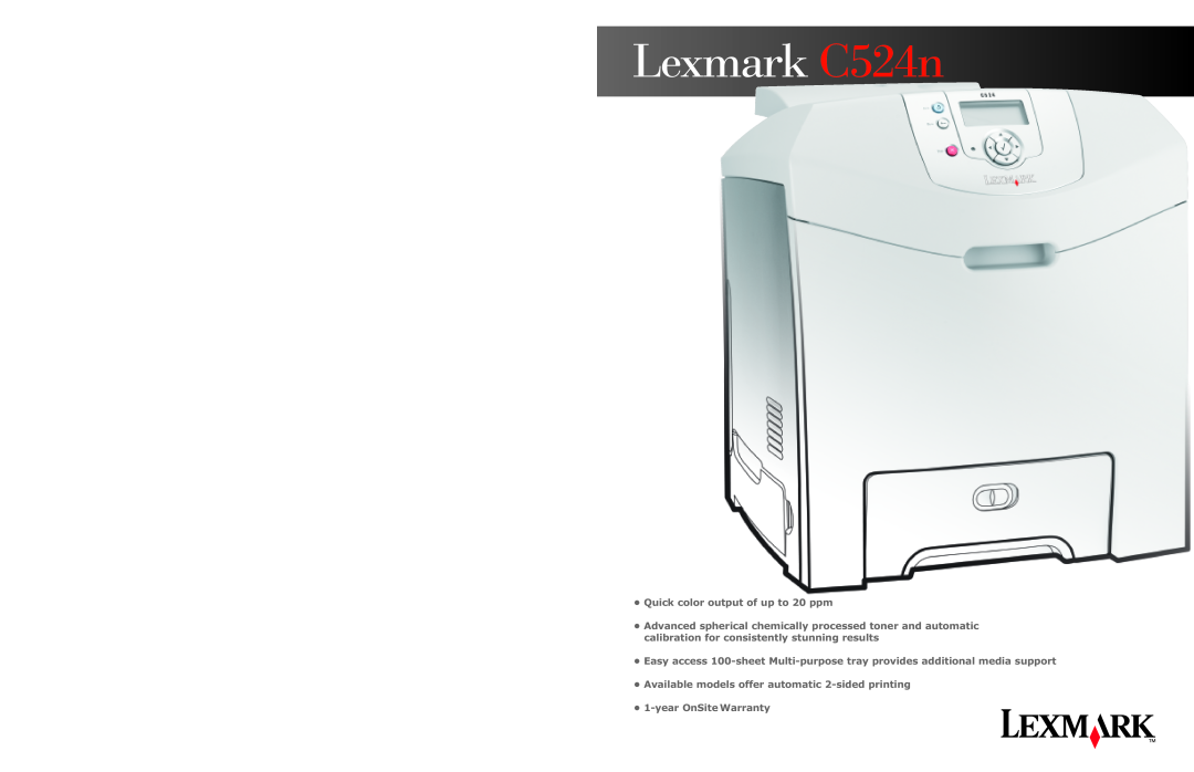 Lexmark warranty LexmarkC524n, Quick color output of up to 20 ppm, Available models offer automatic 2-sidedprinting 