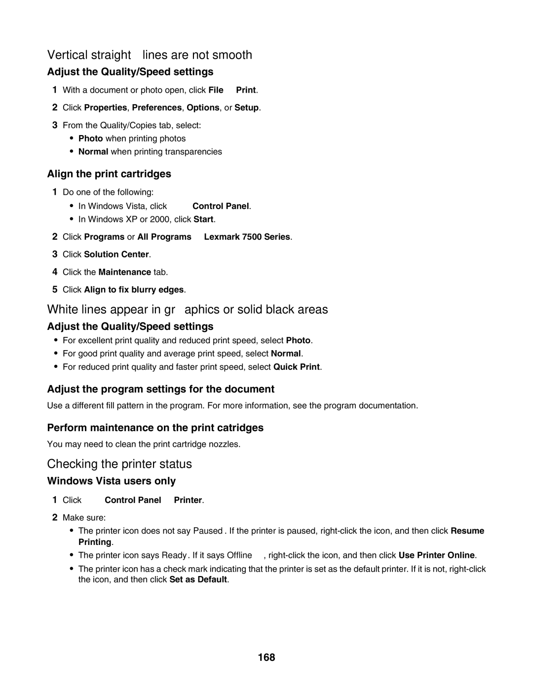 Lexmark 7500 Series manual Vertical straight lines are not smooth, White lines appear in graphics or solid black areas 