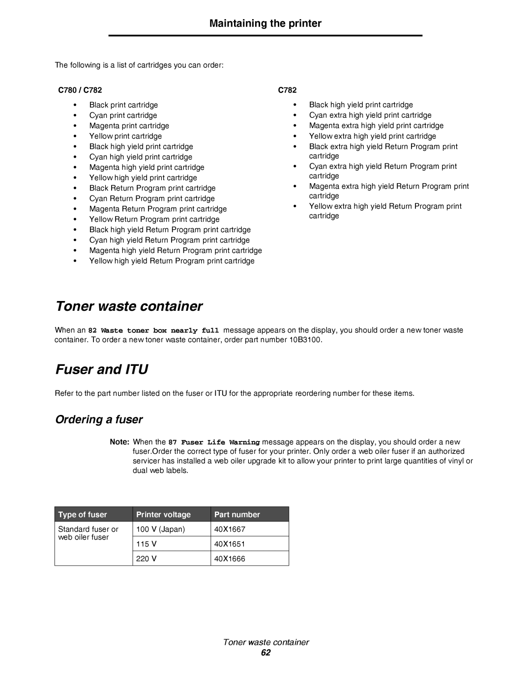 Lexmark C780, C782 Toner waste container, Fuser and ITU, Ordering a fuser, Type of fuser Printer voltage Part number 