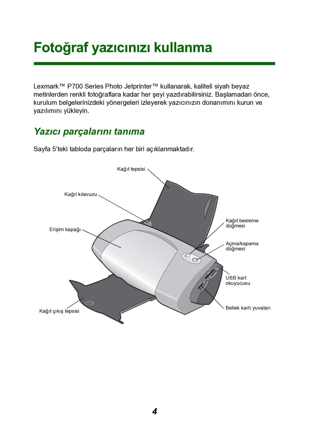 Lexmark P700 manual Fotoğraf yazıcınızı kullanma, Yazıcı parçalarını tanıma 