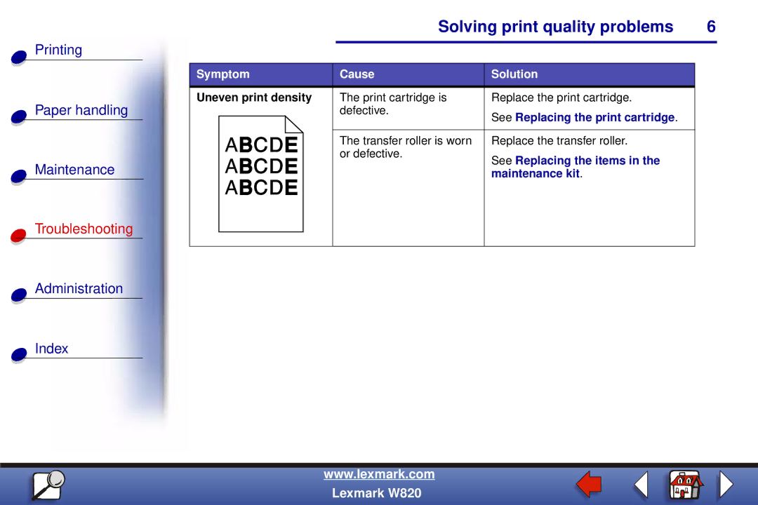 Lexmark W820 manual Uneven print density, See Replacing the items Maintenance kit 