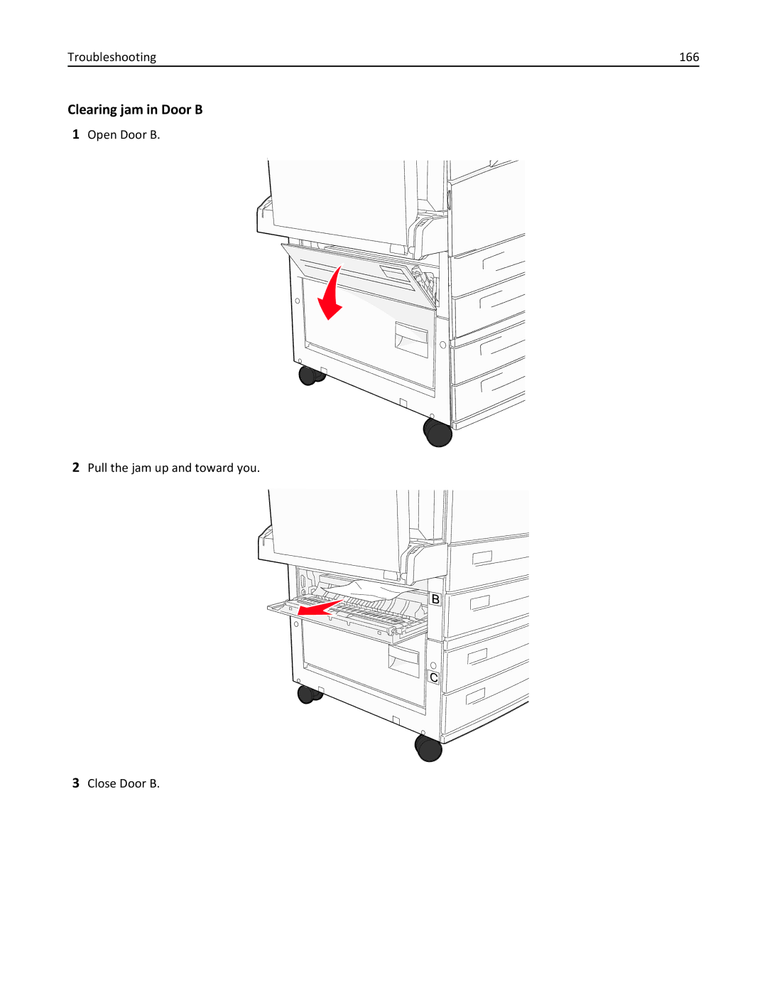 Lexmark W850 manual Clearing jam in Door B, Troubleshooting 166, Open Door B Pull the jam up and toward you Close Door B 