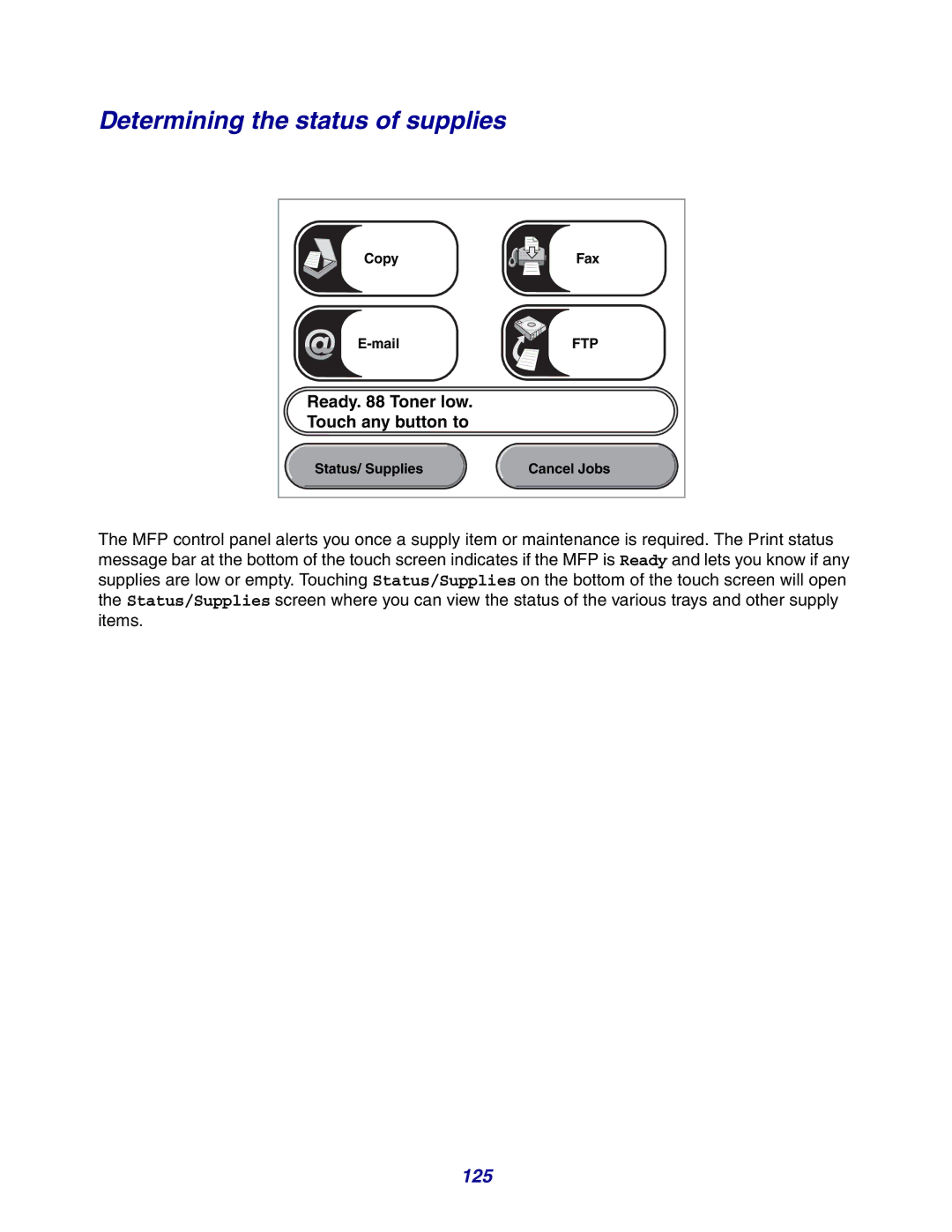 Lexmark X642e manual Determining the status of supplies, 125, Ready Toner low Touch any button to 