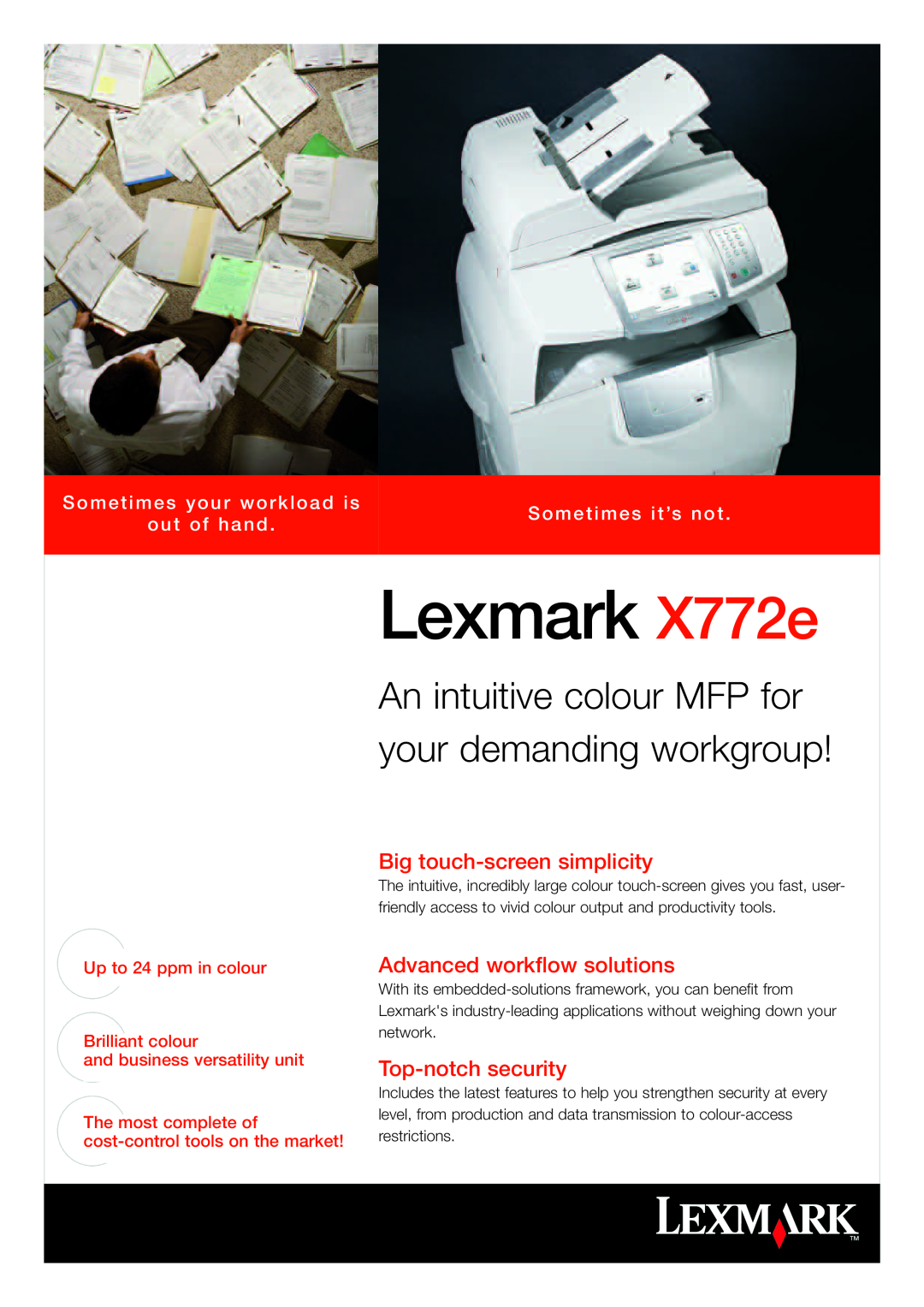 Lexmark manual Lexmark X772e, Big touch-screensimplicity, Advanced workflow solutions, Top-notchsecurity, out of hand 