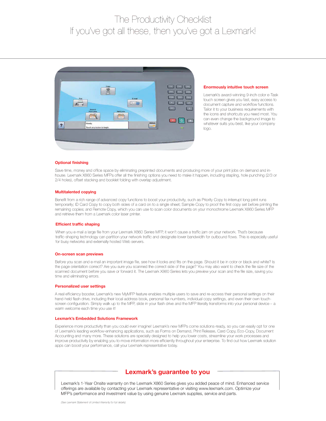 Lexmark X860 manual Enormously intuitive touch screen, Optional ﬁnishing, Multitalented copying, Efﬁcient trafﬁc shaping 