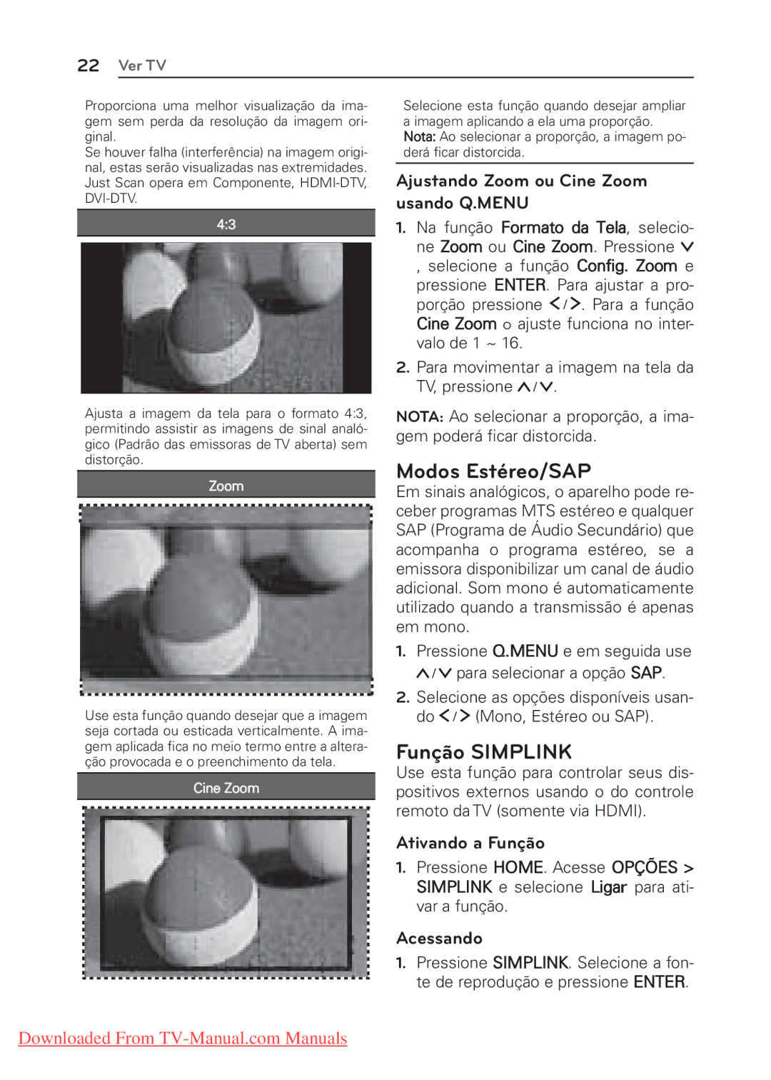 LG Electronics 22/26/32LK310, 22/26/32LK311 Modos Estéreo/SAP, Função Simplink, Ajustando Zoom ou Cine Zoom usando Q.MENU 