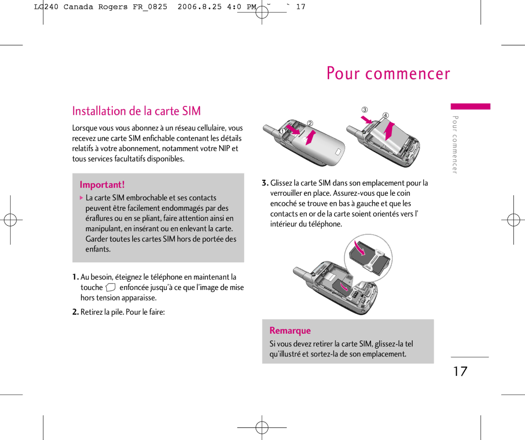 LG Electronics manual Pour commencer, Installation de la carte SIM, LG240 Canada Rogers FR0825 2006.8.25 40 PM ˘`17 