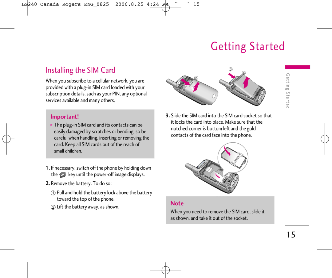 LG Electronics manual Getting Started, Installing the SIM Card, LG240 Canada Rogers ENG0825 2006.8.25 424 PM ˘`15 