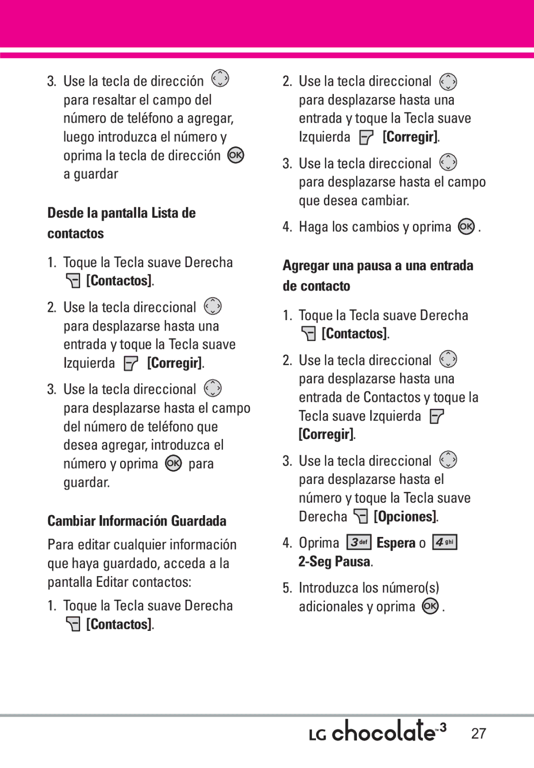 LG Electronics 3 manual Desde la pantalla Lista de contactos, Agregar una pausa a una entrada de contacto 