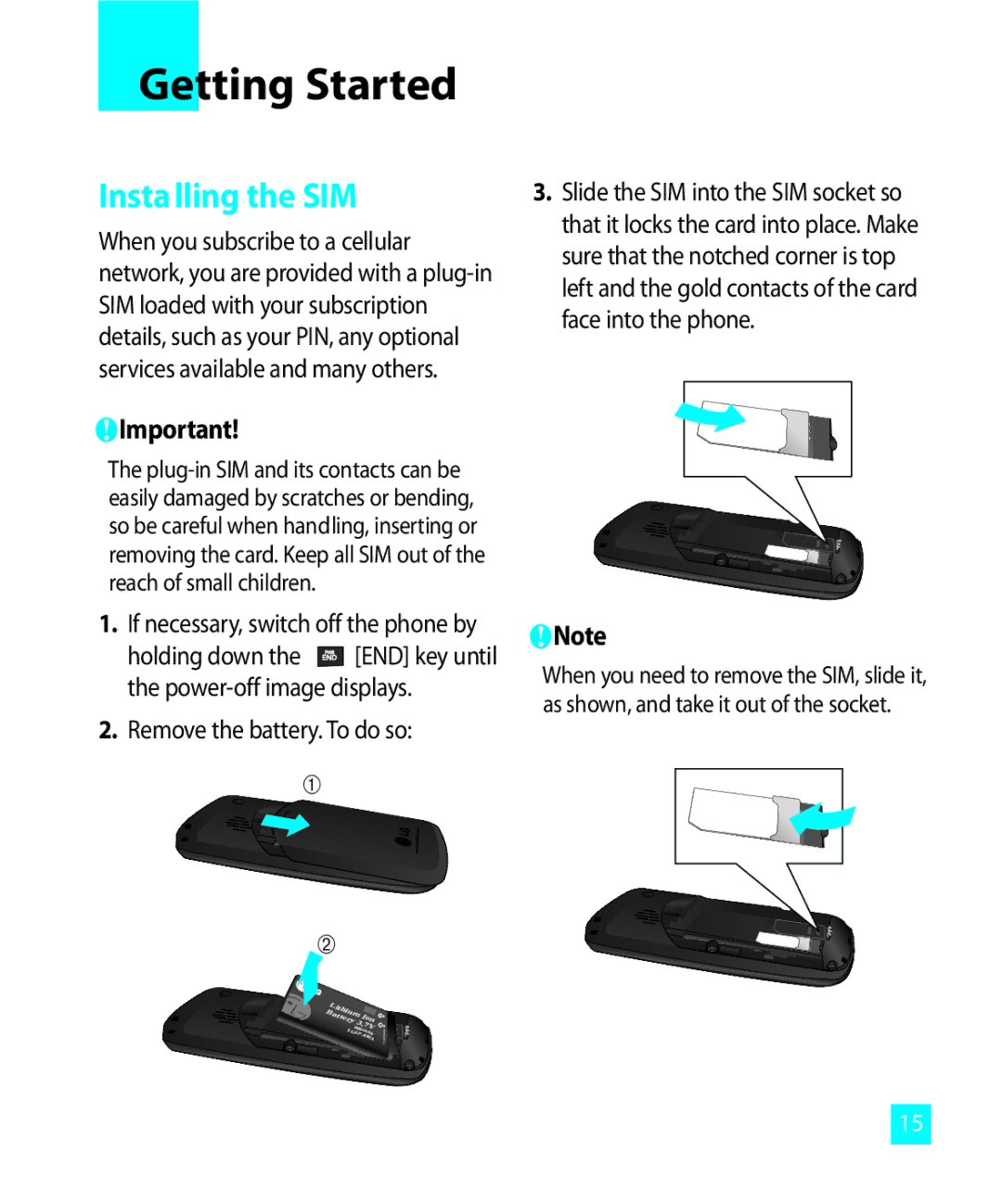 LG Electronics 300G manual Getting Started, Installing the SIM, Remove the battery. To do so 