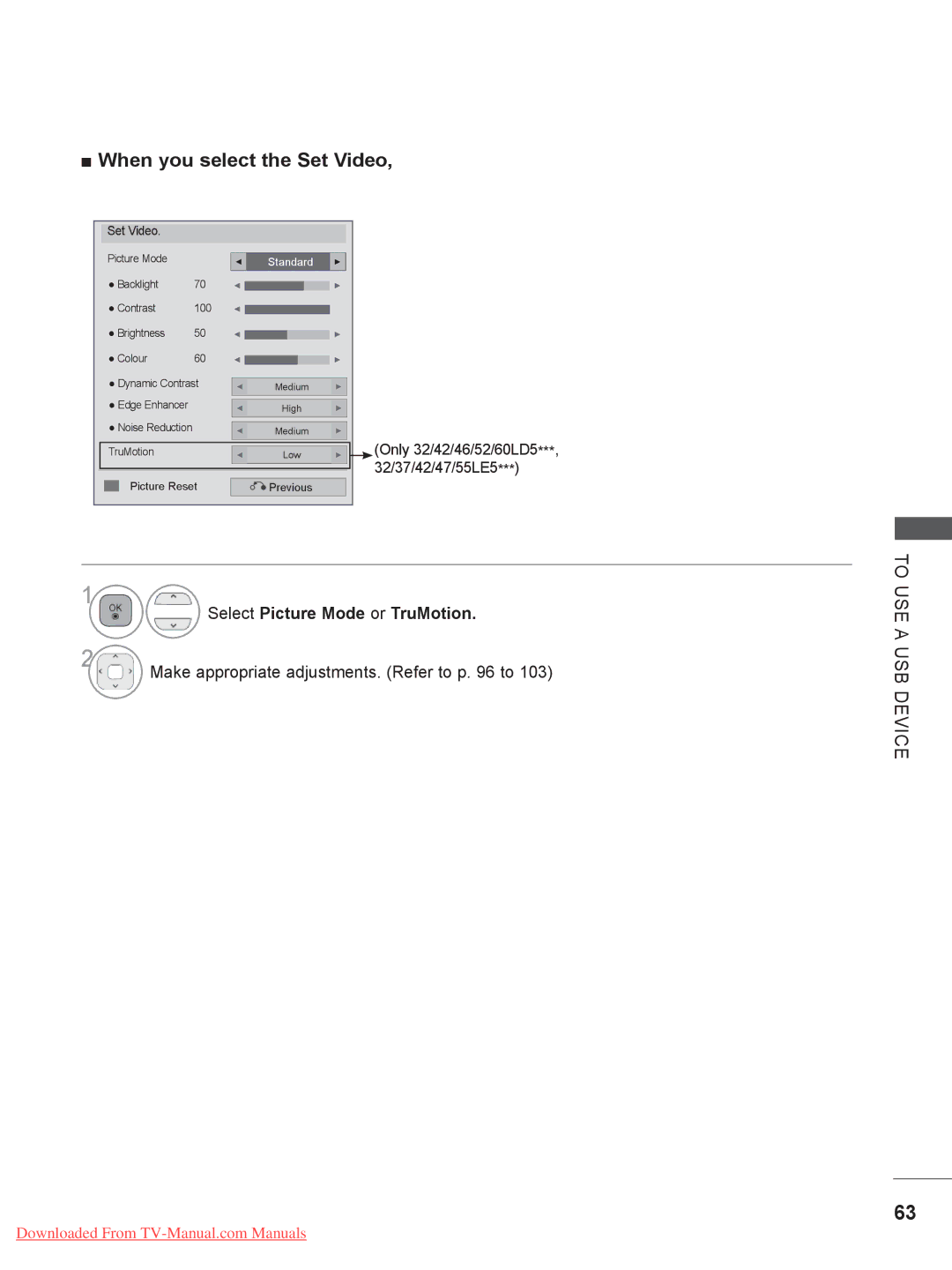LG Electronics 32/37/42/47/55LE5, 32/37/42/47LD4, 26/32LD33 When you select the Set Video, Select Picture Mode or TruMotion 