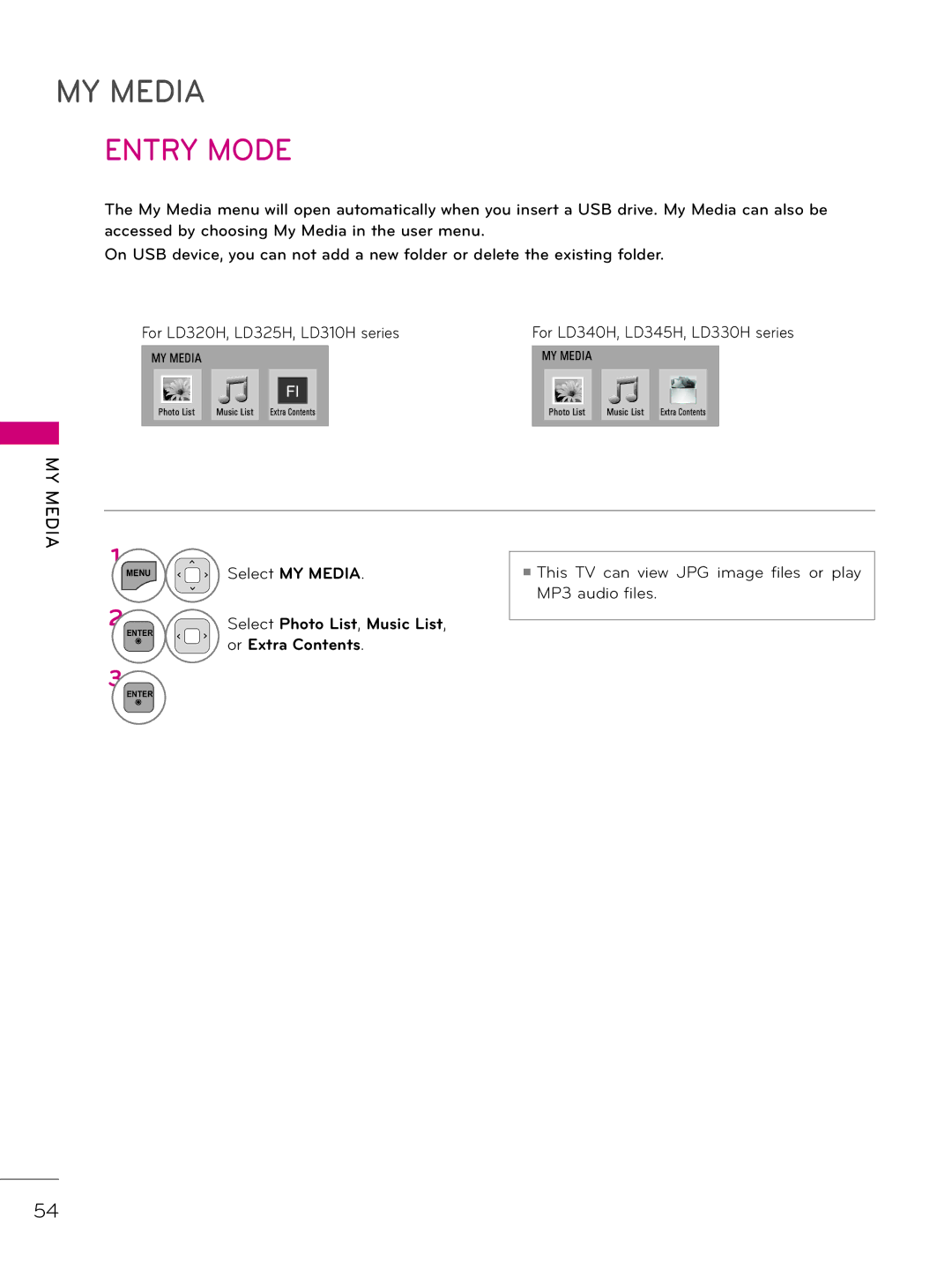 LG Electronics 32LD340H, 37LD340H Entry Mode, Select MY Media This TV can view JPG image files or play, MP3 audio files 