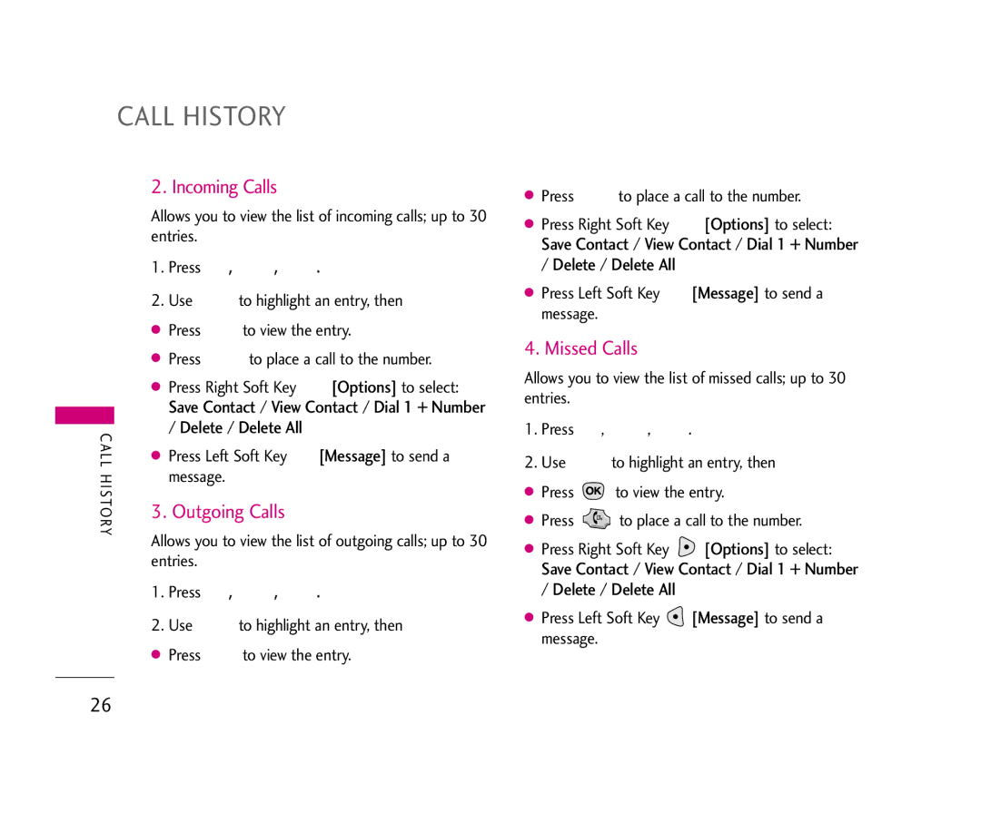 LG Electronics 490 manual Incoming Calls, Outgoing Calls, Missed Calls, Use to highlight an entry, then, To view the entry 