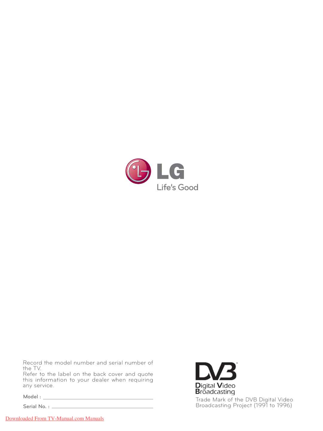 LG Electronics 32/37/42LE4***, 50/60PK7, 50/60PX9***, 42/47LX6***, 42/47LE73**, 42/47/55LE8, 32/42/47LD7 Model Serial No 