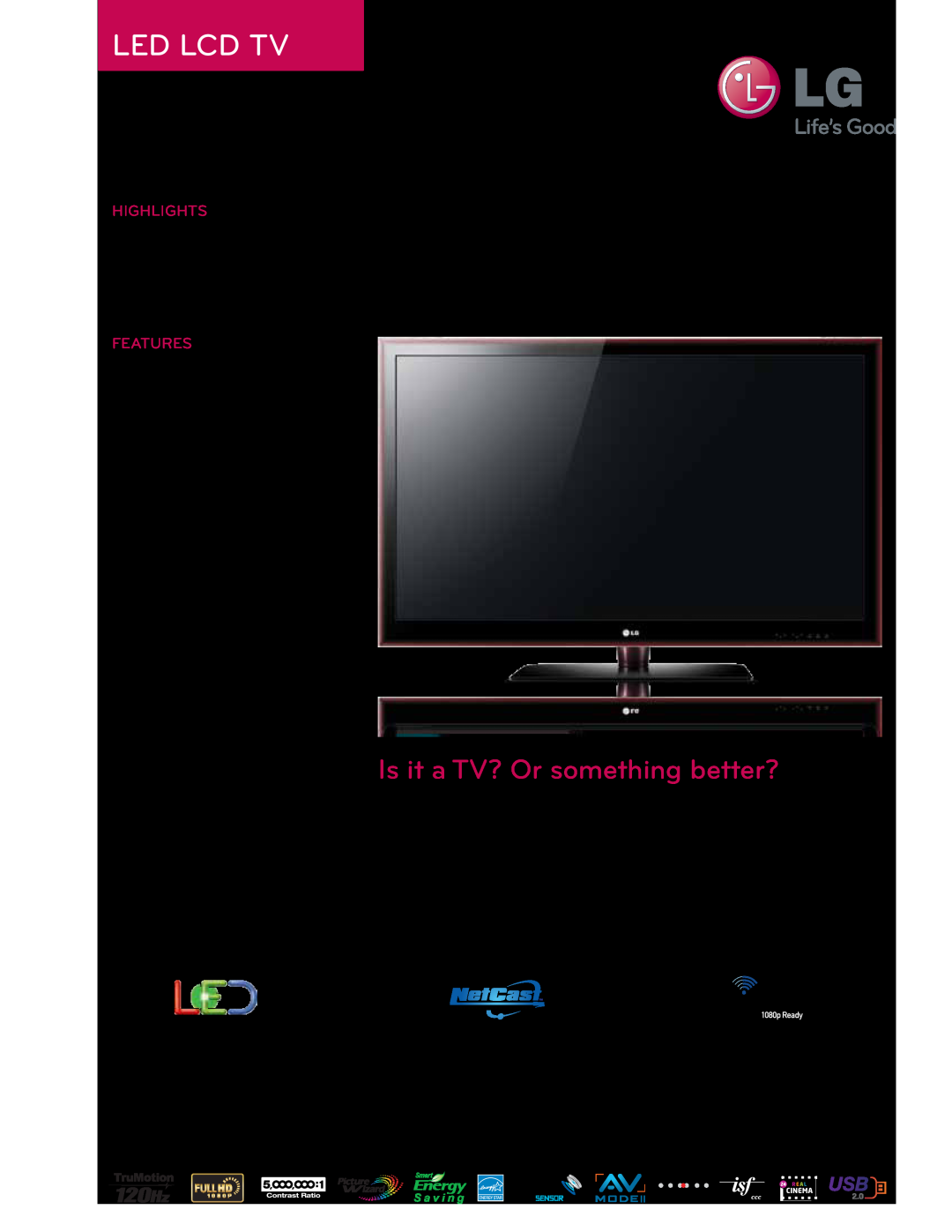 LG Electronics 55LE5500 manual Led Lcd Tv, Is it a TV? Or something better?, 55” Class, 54.6” diagonal, Highlights 