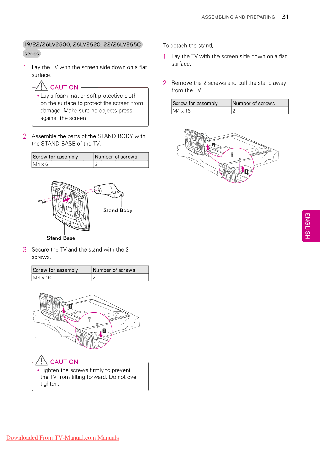 LG Electronics 47LK450 19/22/26LV2500, 26LV2520, 22/26LV255C To detach the stand, Screw for assembly Number of screws M4 x 