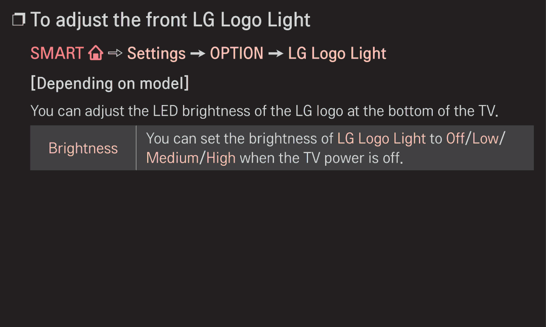 LG Electronics 60LA6200 To adjust the front LG Logo Light, Smart Settings Option LG Logo Light Depending on model 