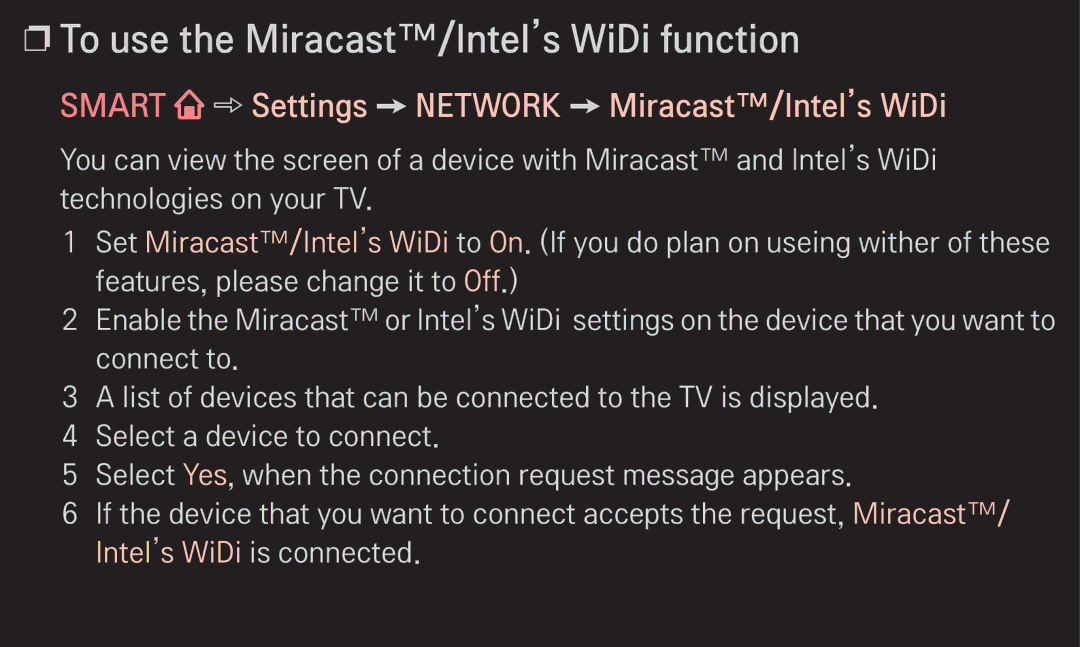 LG Electronics 60LA6200 To use the Miracast/Intel’s WiDi function, Smart Settings Network Miracast/Intel’s WiDi 