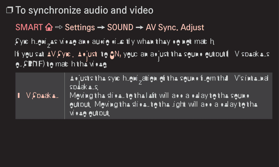 LG Electronics 60LA6200 owner manual To synchronize audio and video, Smart Settings Sound AV Sync. Adjust, TV Speaker 