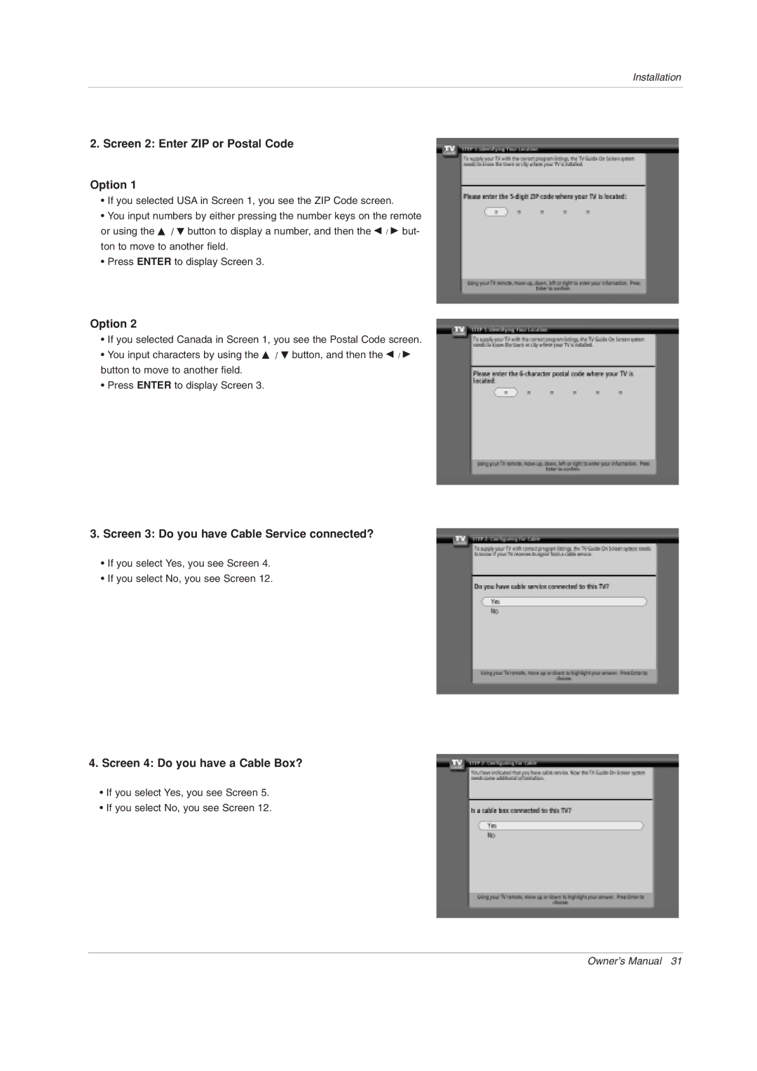 LG Electronics 50PY2DR, 60PY2DR Screen 2 Enter ZIP or Postal Code Option, Screen 3 Do you have Cable Service connected? 