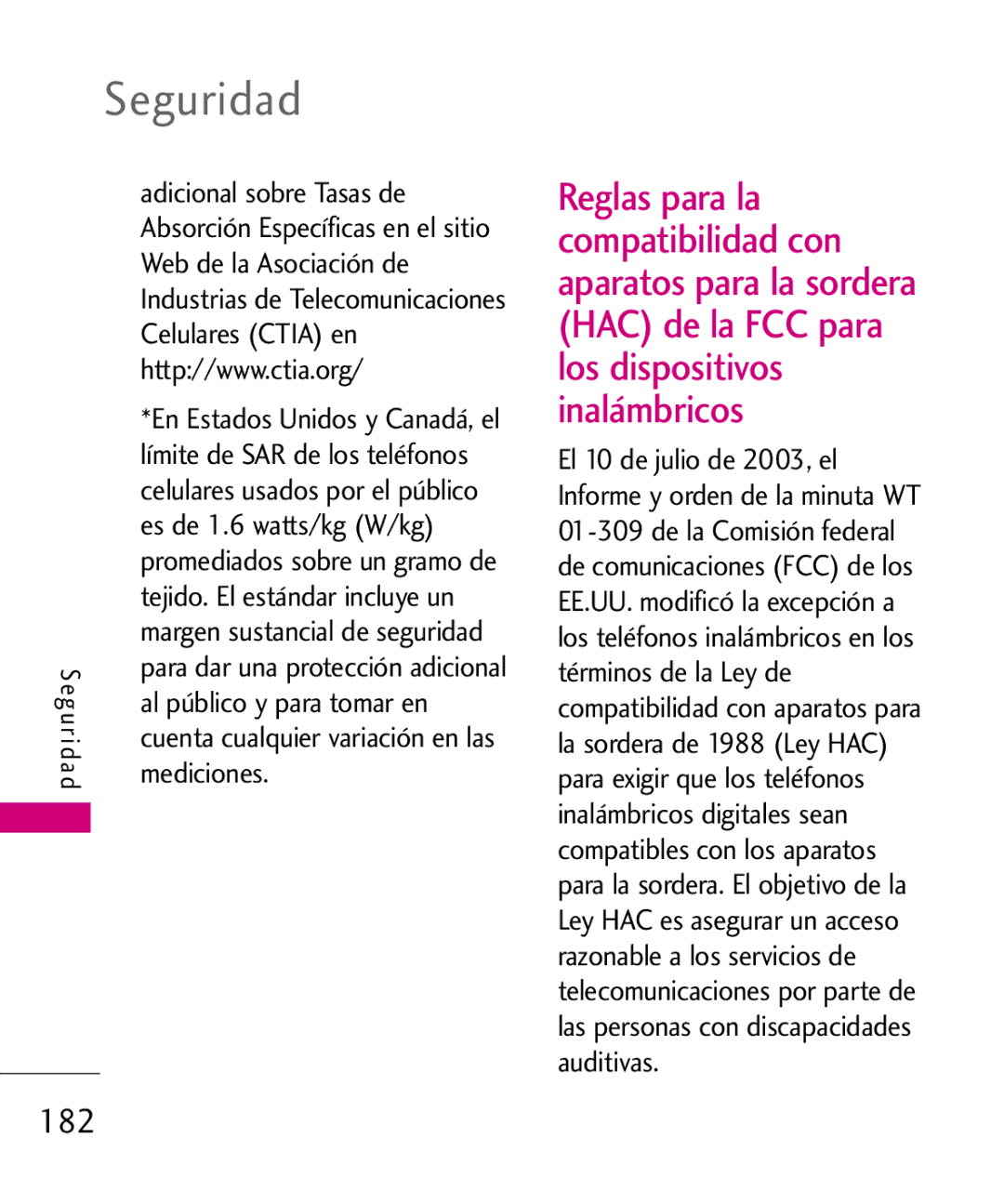 LG Electronics 8575 182, Es de 1.6 watts/kg W/kg, Tejido. El estándar incluye un, Al público y para tomar en, Mediciones 