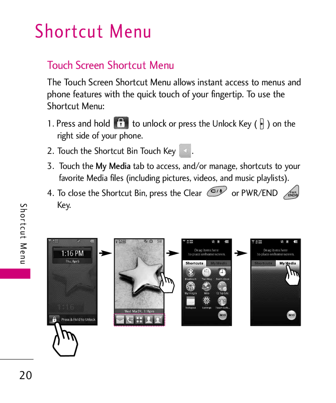 LG Electronics 8575 manual Touch Screen Shortcut Menu, To close the Shortcut Bin, press the Clear or PWR/END Key 