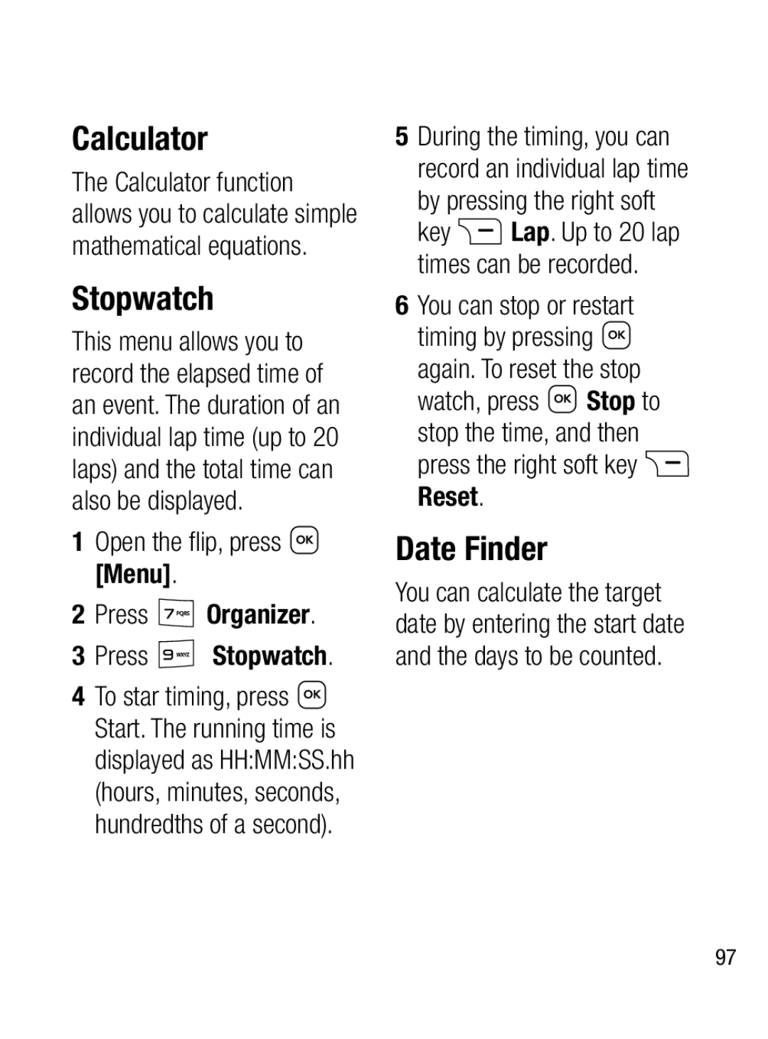 LG Electronics A133CH manual Calculator, Date Finder, Open the ﬂ ip, press Menu Press Organizer Press Stopwatch 