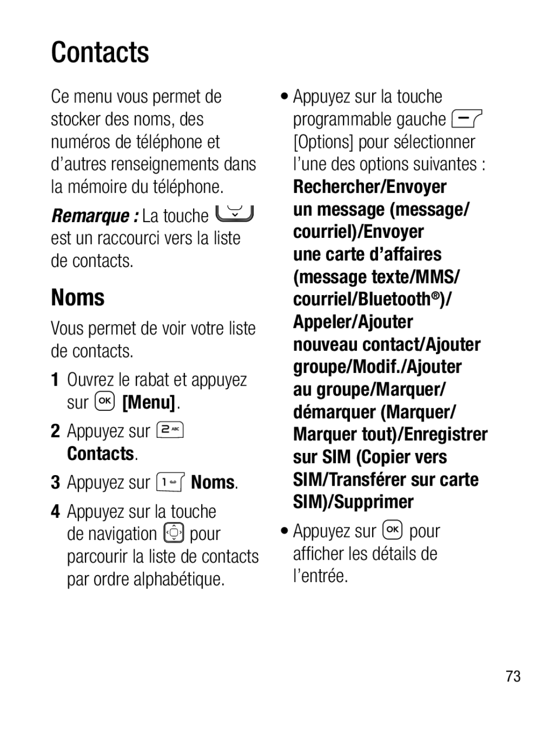 LG Electronics A133R manual Noms, Est un raccourci vers la liste de contacts, Vous permet de voir votre liste de contacts 