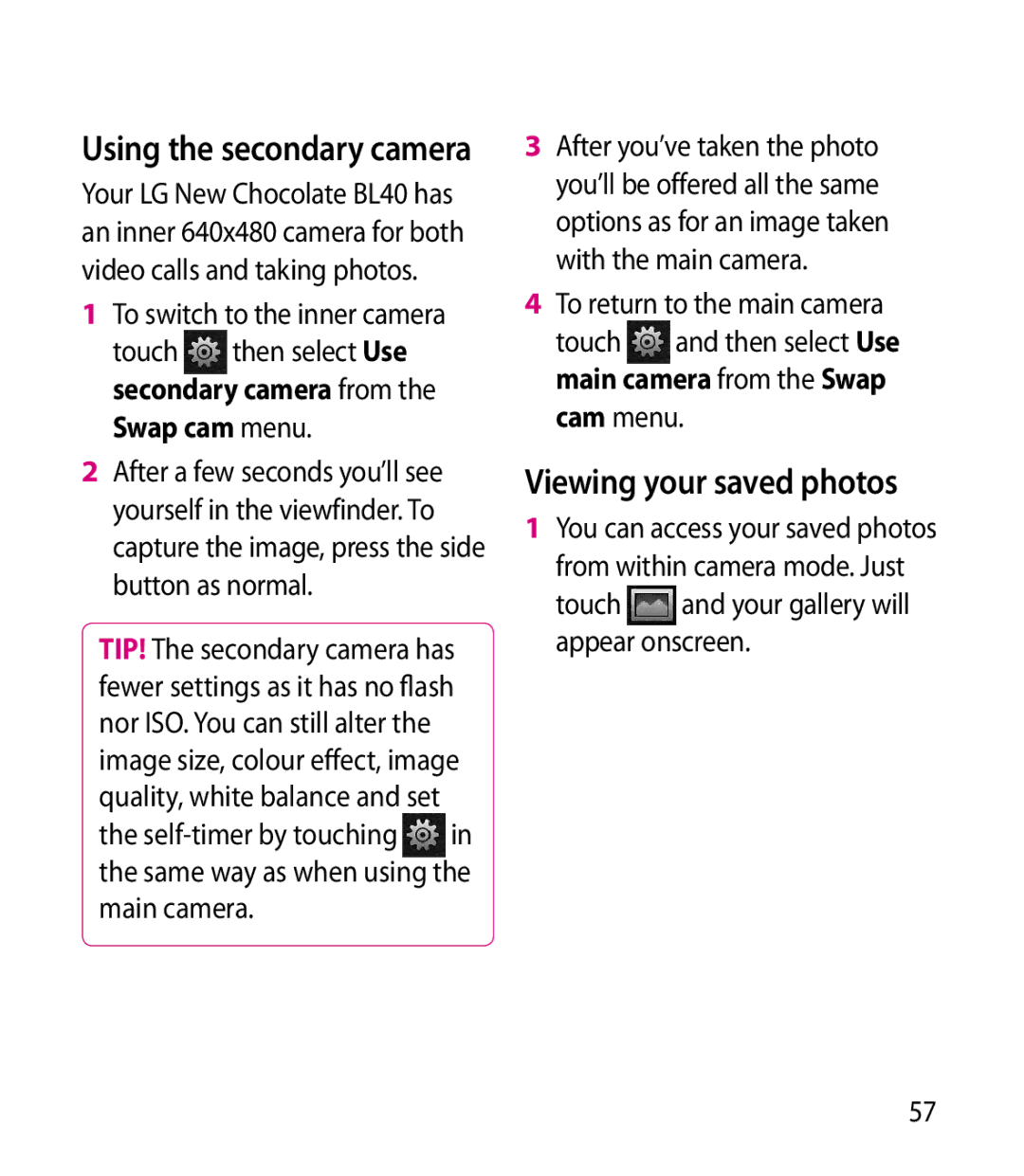 LG Electronics BL40 manual Viewing your saved photos, Using the secondary camera, Main camera from the Swap cam menu 