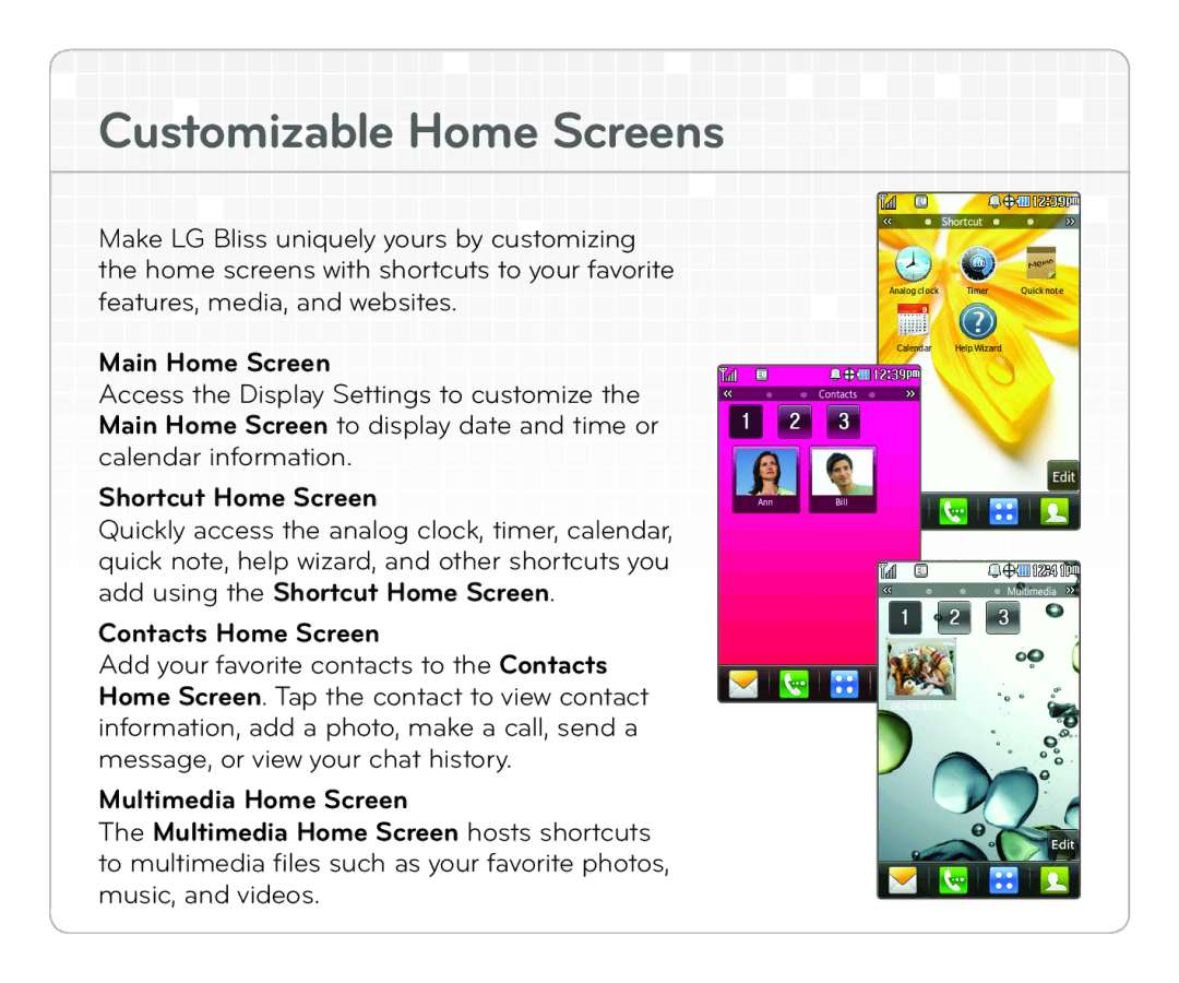 LG Electronics Bliss Cus tom iz ab le H om e Scre e ns, Mai n Home Scree n, Shortcut Home Screen, Contacts Home Screen 