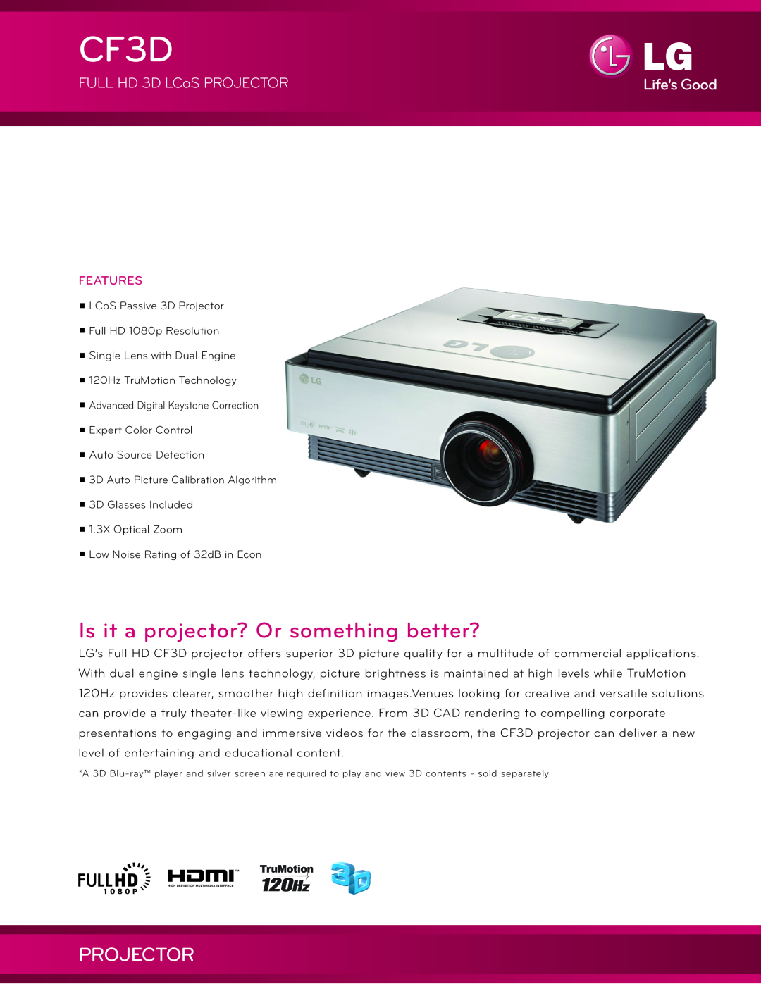LG Electronics CF3D manual FULL HD 3D LCoS PROJECTOR, Is it a projector? Or something better?, Projector, Features 