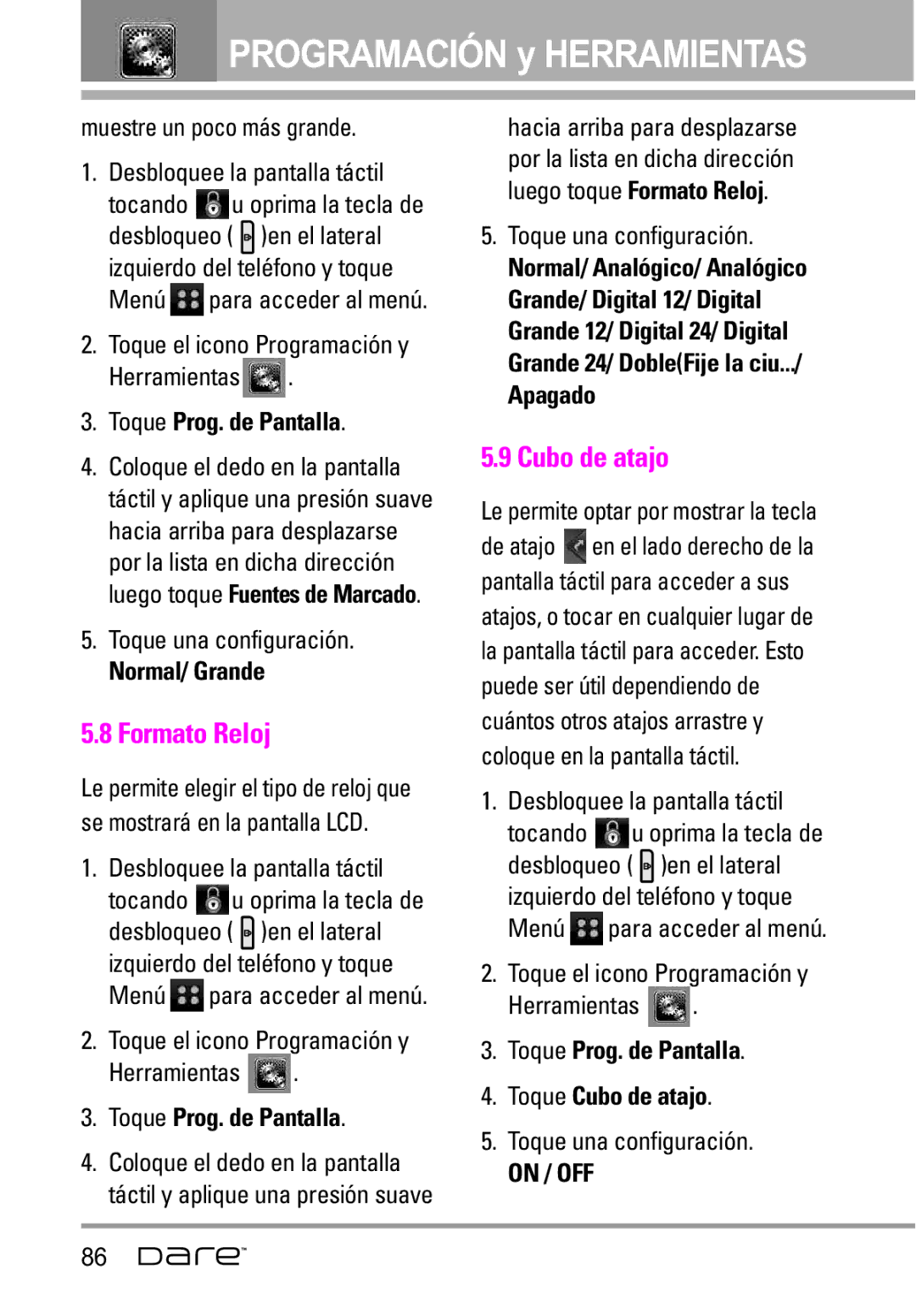 LG Electronics Dare Formato Reloj, Cubo de atajo, Muestre un poco más grande Desbloquee la pantalla táctil, Normal/ Grande 