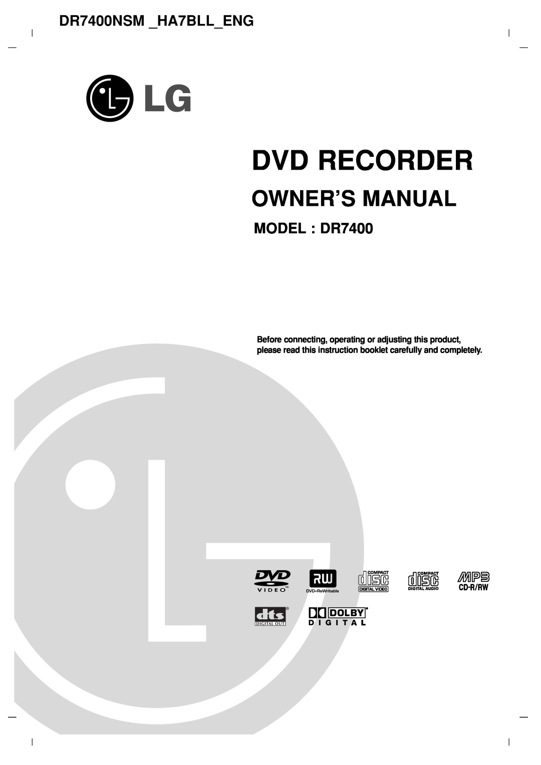 LG Electronics owner manual Owner’S Manual, Dvd Recorder, DR7400NSM HA7BLLENG, MODEL DR7400 
