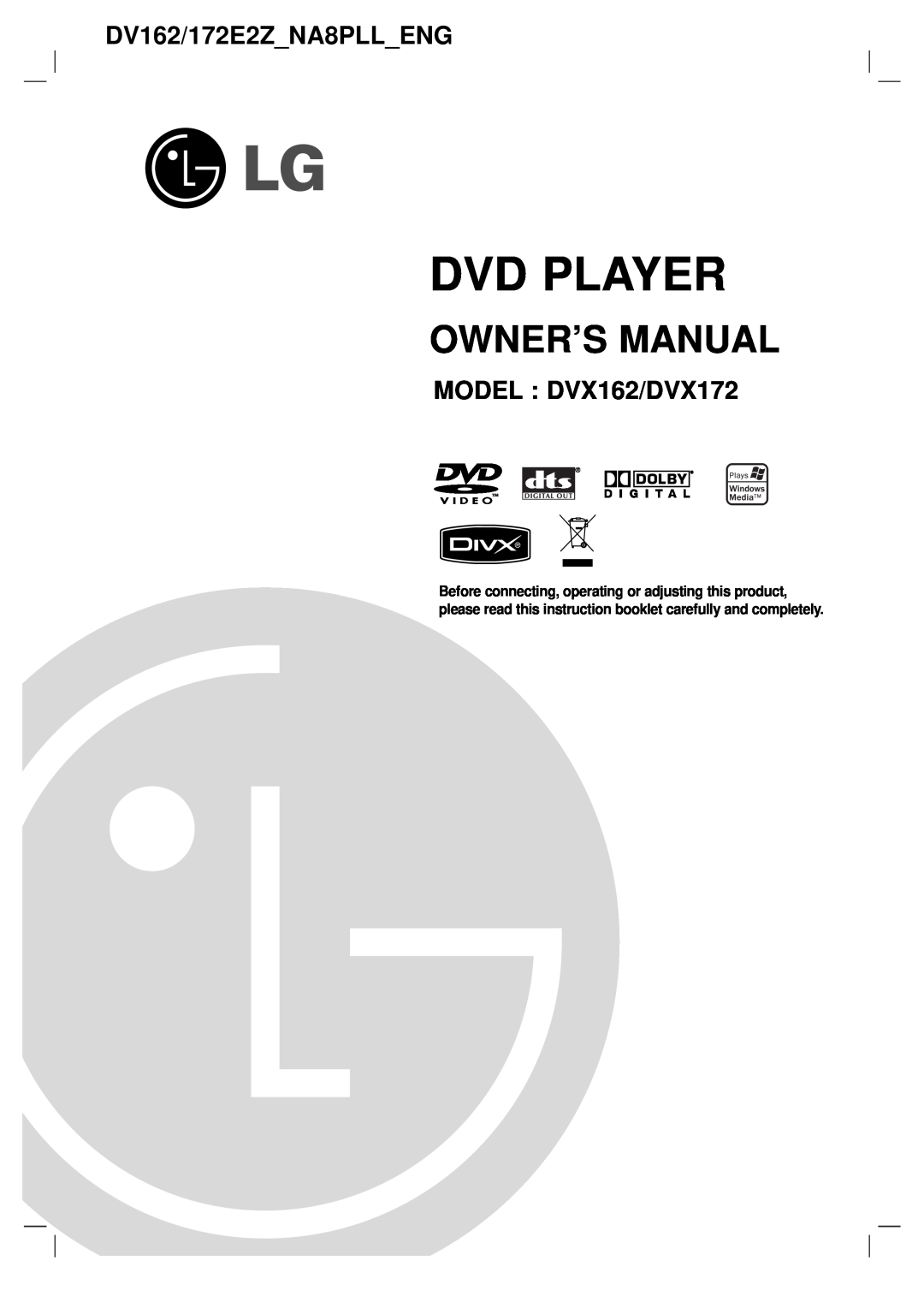 LG Electronics owner manual Owner’S Manual, Dvd Player, DV162/172E2ZNA8PLLENG, MODEL DVX162/DVX172 