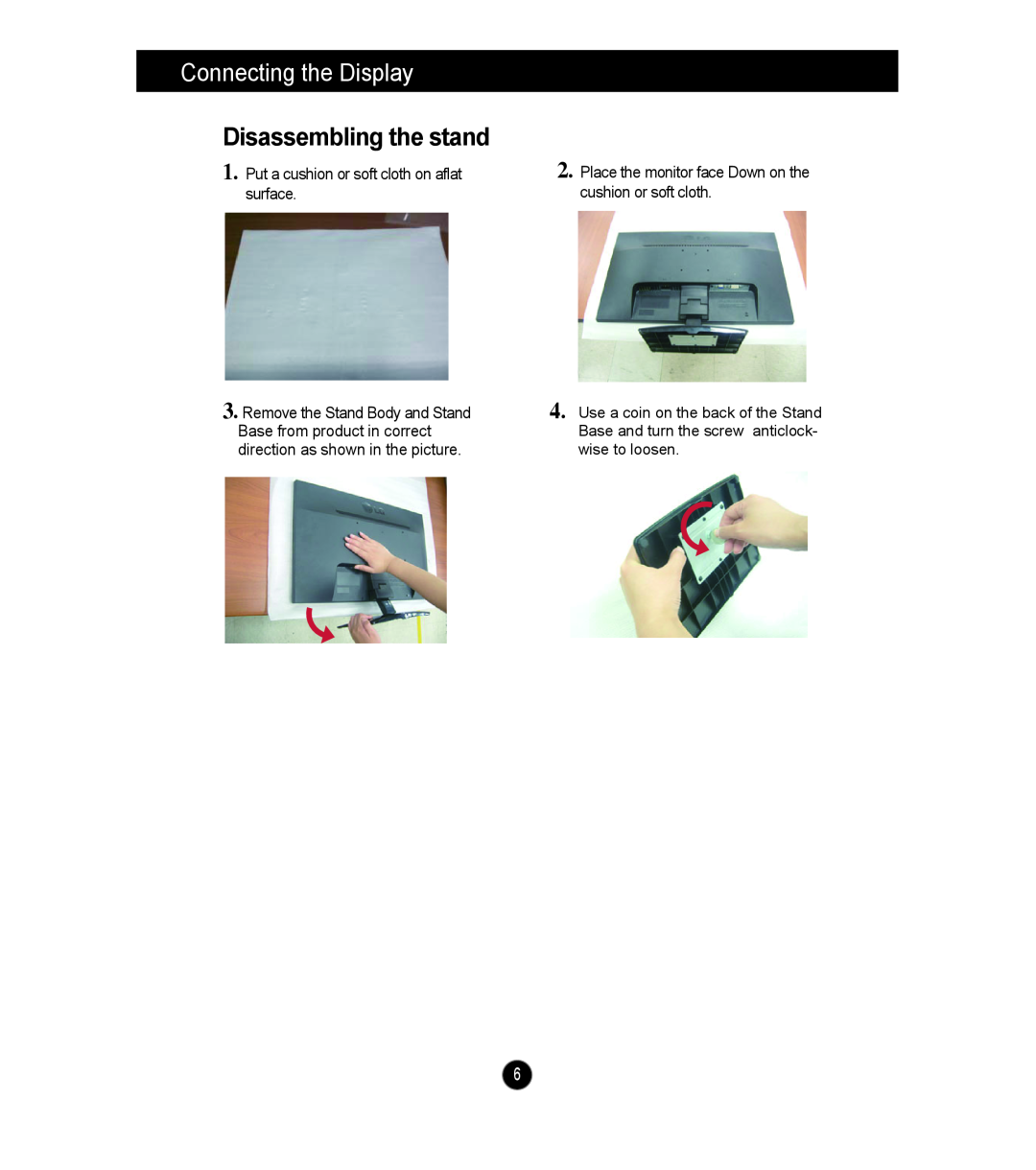 LG Electronics E2341VG manual Disassembling the stand, Connecting the Display, Put a cushion or soft cloth on aflat surface 