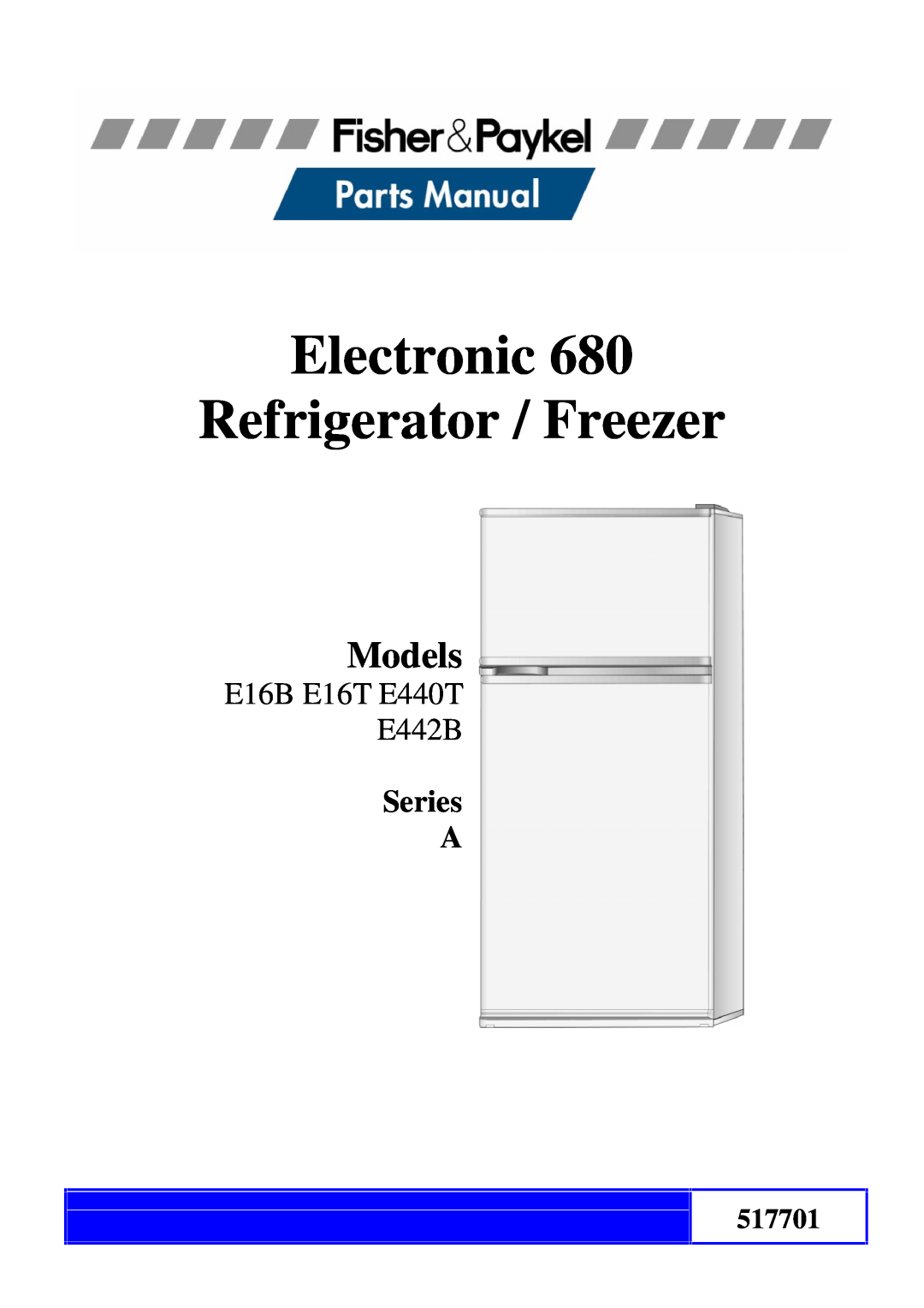 LG Electronics manual Electronic Refrigerator / Freezer, Models, E16B E16T E440T E442B, Series A, 517701 