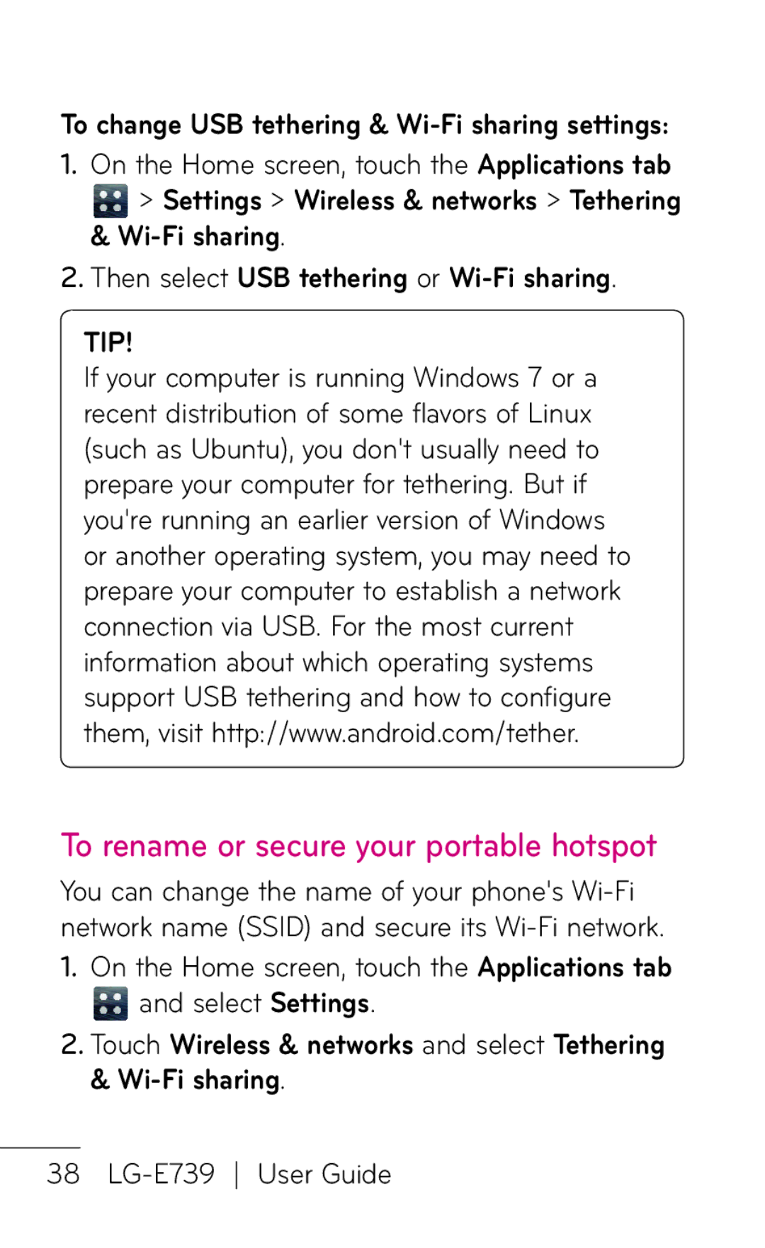 LG Electronics E739 To rename or secure your portable hotspot, Wi-Fi sharing Then select USB tethering or Wi-Fi sharing 