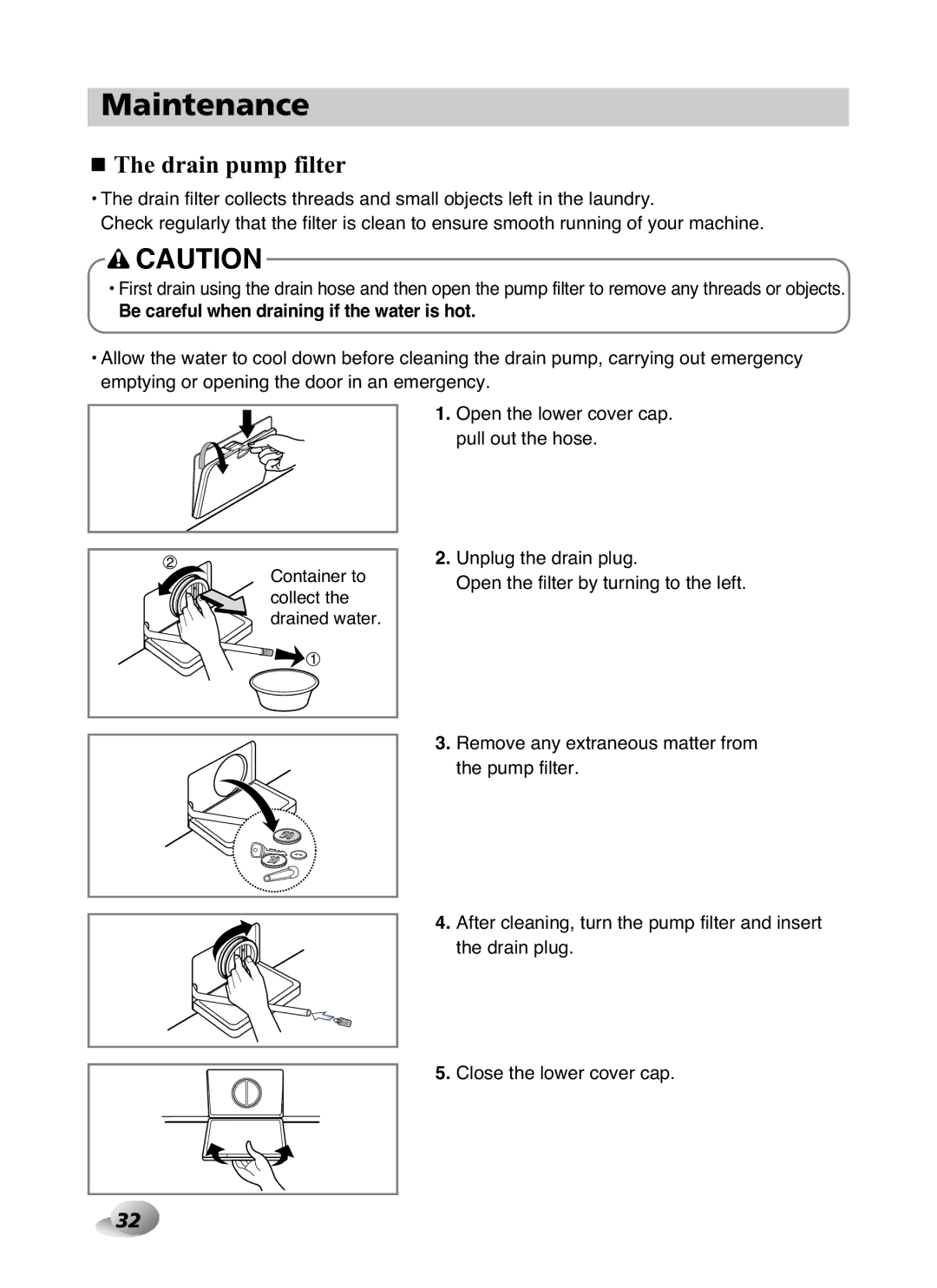 LG Electronics F1480RD owner manual Drain pump filter, Be careful when draining if the water is hot 